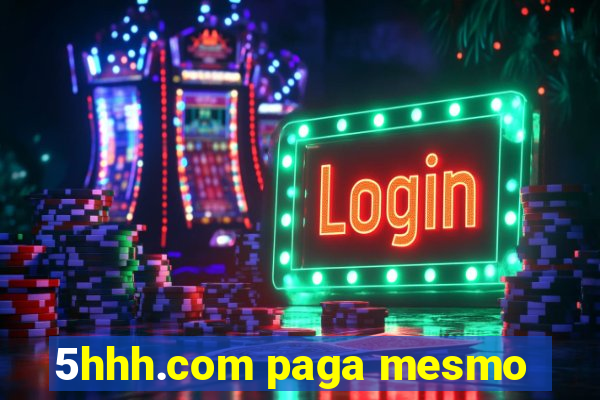 5hhh.com paga mesmo